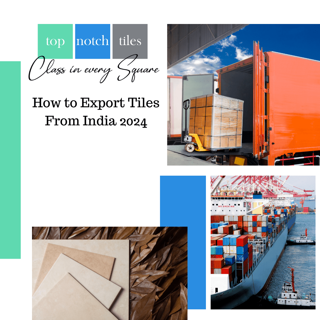 A Guide How to Export Tiles from India in 2024